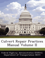 Culvert Repair Practices Manual Volume II