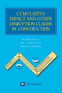 Cumulative Impact and Other Disruption Claims in Construction - Long, Richard J, and Carter, Rod C, and Buddemeyer, Harold E
