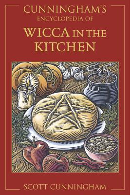 Cunningham's Encyclopedia of Wicca in the Kitchen - Cunningham, Scott