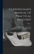 Cunningham's Manual of Practical Anatomy; Volume 1