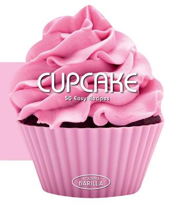 Cupcake: 50 Easy Recipes - Academia Barilla