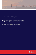 Cupid's game wth hearts: A tale of Bloody Antietam
