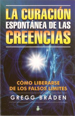 Curacion Espontanea de Las Creencias, La - Braden, Gregg