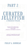 Curated Jellyfish: A Paradise Stolen (Part 2)