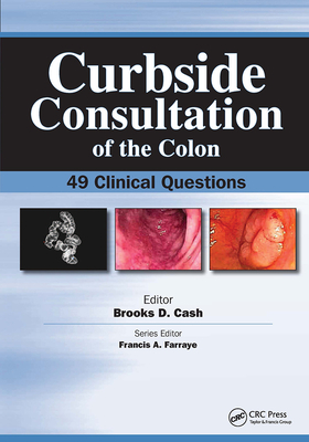 Curbside Consultation of the Colon: 49 Clinical Questions - Cash, Brookes (Editor)