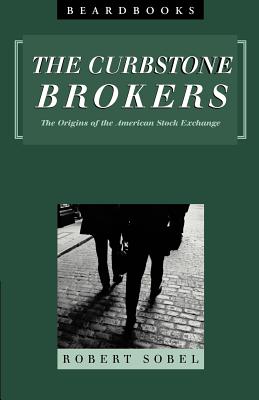 Curbstone Brokers: The Origins of the American Stock Exchange - Sobel, Robert