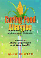 Curing Food Allergies & Common Illnesses: 2nd Edition