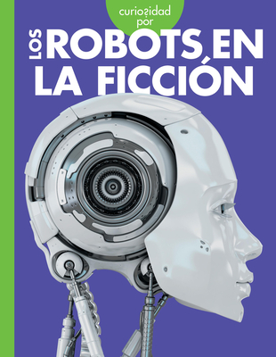 Curiosidad Por Los Robots En La Ficci?n - Terp, Gail