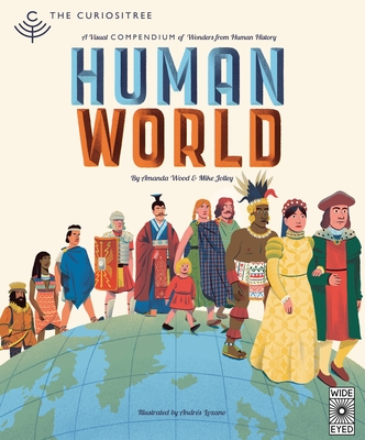 Curiositree: Human World: A Visual History of Humankind - Wood, Aj, and Jolley, Mike