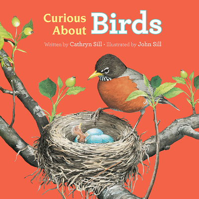 Curious about Birds - Sill, Cathryn, and Sill, John (Illustrator)