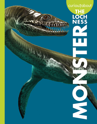 Curious about the Loch Ness Monster - Olson, Gillia M