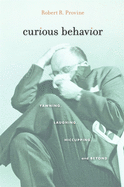 Curious Behavior: Yawning, Laughing, Hiccupping, and Beyond