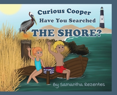 Curious Cooper Have You Searched the Shore? - Rezentes, Samantha (Illustrator)