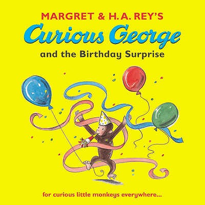 Curious George and the Birthday Surprise - Rey, Margret and H.A.