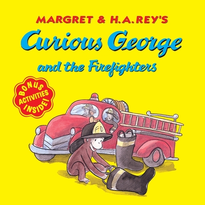 Curious George and the Firefighters - Rey, H A, and Hines, Anna Grossnickle