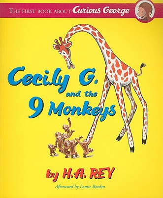 Curious George: Cecily G. and the Nine Monkeys - Rey, H A, and Rey, Margret, and Borden, Louise (Afterword by)