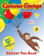 Curious George the Movie: Sticker Fun Book - Richards, Paula, and Kaufman, Ken, and Reynolds, David, Professor