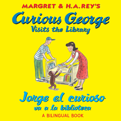 Curious George Visits the Library/Jorge El Curioso Va a la Biblioteca: Bilingual English-Spanish - Rey, H A