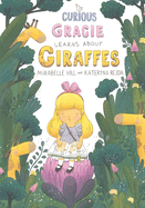 Curious Gracie Learns About Giraffes: Where Fairytales Unveil Facts: A Bedtime Story for Curious Young Minds!