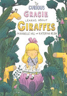 Curious Gracie Learns About Giraffes: Where Fairytales Unveil Facts: A Bedtime Story for Curious Young Minds!