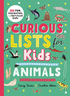 Curious Lists for Kids--Animals: 206 Fun, Fascinating, and Fact-Filled Lists