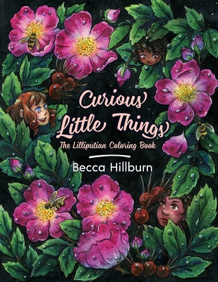 Curious Little Things: The Lilliputian Coloring Book - Coco, Joseph (Editor), and Hillburn, Becca