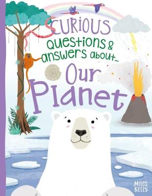 Curious Questions & Answers about Our Planet - De la Bedoyere, Camilla