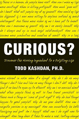 Curious? - Kashdan, Todd, PH.D.