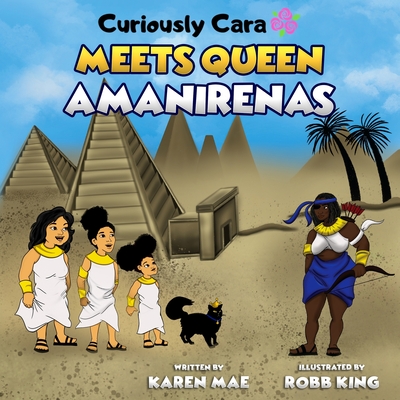 Curiously Cara Meets Queen Amanirenas - Mae, Karen