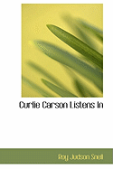 Curlie Carson Listens in