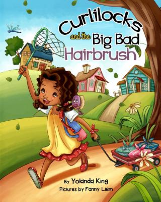 Curlilocks and the Big Bad Hairbrush - King, Yolanda