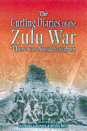 Curling Diaries of the Zulu War: There Was Awful Slaughter