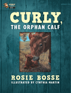 Curly, the Orphan Calf: (Book #1, Second Edition)