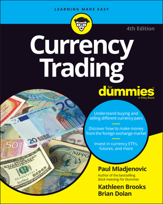 Currency Trading for Dummies - Mladjenovic, Paul, and Brooks, Kathleen, and Dolan, Brian