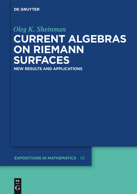 Current Algebras on Riemann Surfaces: New Results and Applications - Sheinman, Oleg K