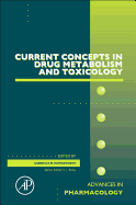 Current Concepts in Drug Metabolism and Toxicology: Volume 63