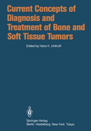 Current Concepts of Diagnosis and Treatment of Bone and Soft Tissue Tumors - Uhthoff, H K (Editor), and Stahl, E