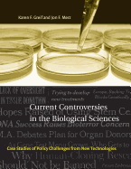 Current Controversies in the Biological Sciences: Case Studies of Policy Challenges from New Technologies