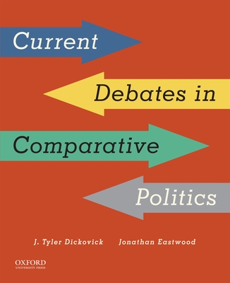 Current Debates in Comparative Politics - Dickovick, J Tyler, and Eastwood, Jonathan