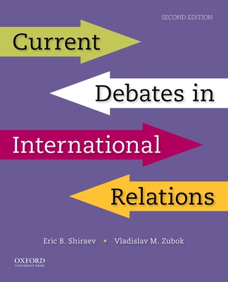 Current Debates in International Relations - Shiraev, Eric, and Zubok, Vladislav