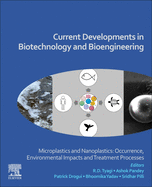 Current Developments in Biotechnology and Bioengineering: Microplastics and Nanoplastics: Occurrence, Environmental Impacts and Treatment Processes