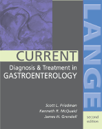 Current Diagnosis and Treatment in Gastroenterology - Friedman, Scott L, and McQuaid, Kenneth R, and Grendell, James H