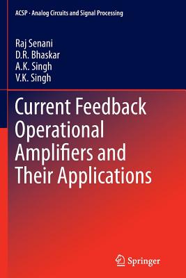 Current Feedback Operational Amplifiers and Their Applications - Senani, Raj, and Bhaskar, D R, and Singh, A K, Dr.