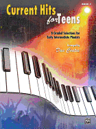 Current Hits for Teens, Bk 1: 8 Graded Selections for Early Intermediate Pianists