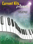 Current Hits for Teens, Bk 2: 7 Graded Selections for Intermediate Pianists