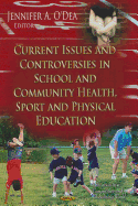 Current Issues and Controversies in School and Community Health, Sport and Physical Education