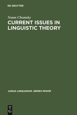 Current Issues in Linguistic Theory - Chomsky, Noam