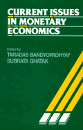 Current Issues in Monetary Economics