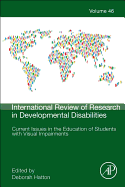Current Issues in the Education of Students with Visual Impairments: Volume 46