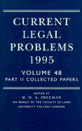 Current Legal Problems 1995: Volume 48, Part 2: Collected Papers